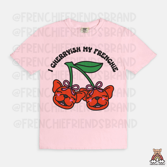 I Cherryish My Frenchie Tee