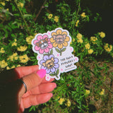 The Only Flower I Want Single Sticker