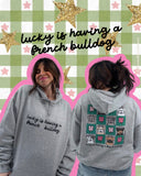 Lucky Is Having A French Bulldog Unisex Hoodie