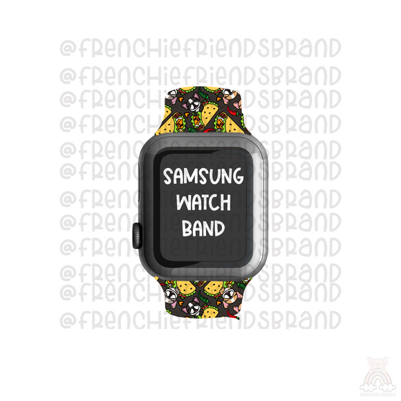 Lets Taco Bout Frenchies  Samsung Watch Band