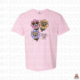 The Only Flowers I Want Unisex Tee