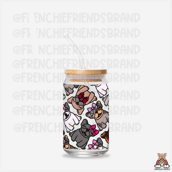 Bring Me Frenchies Not Flowers 16 oz Glass Can