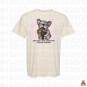 How Sweet To Be Loved By My Frenchie Everyday Unisex Tee