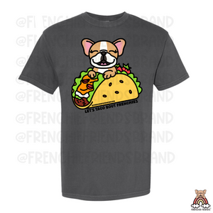 Lets Taco Bout Frenchies Unisex Tee
