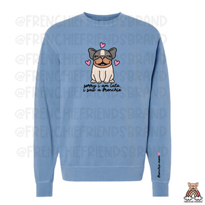 Sorry I Am Late, I Saw A Frenchie Embroidered Crewneck