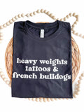 Heavy Weights, Tattoos, & French Bulldogs Loose Fit Tee