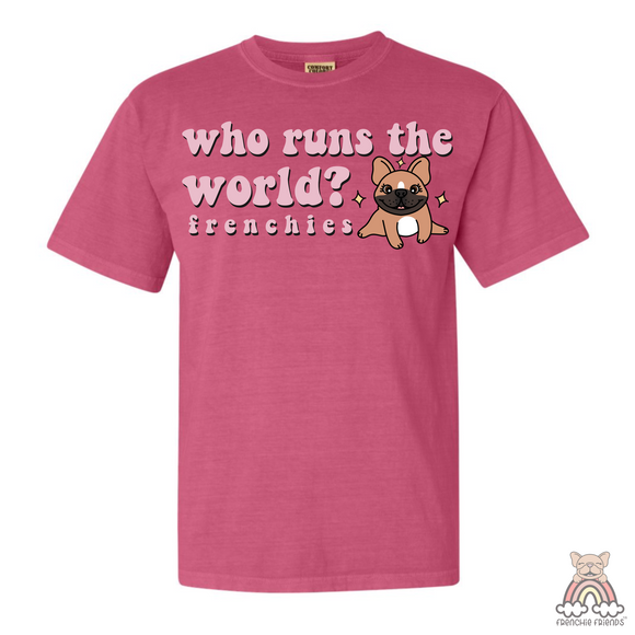 Who Runs The World? Frenchies Tee